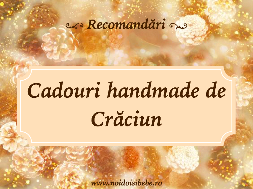 Cadouri handmade de Craciun